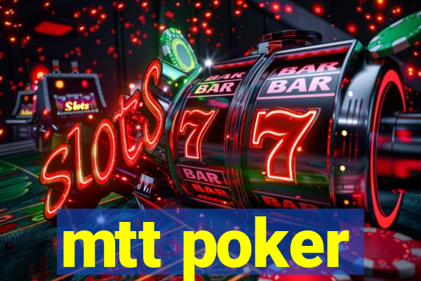 mtt poker