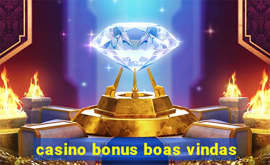 casino bonus boas vindas