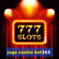 jogo casino bet365