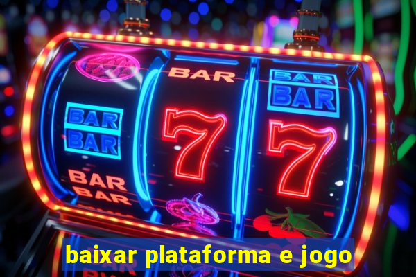 baixar plataforma e jogo