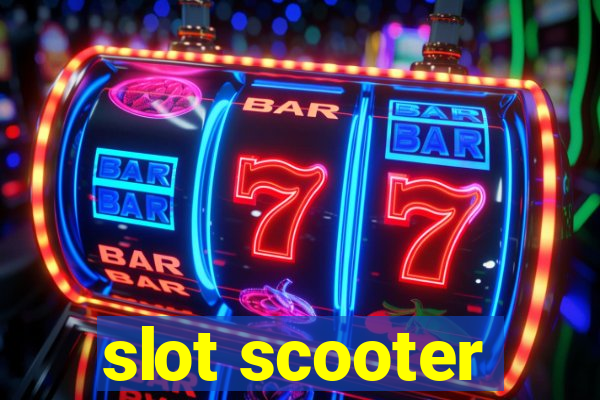 slot scooter