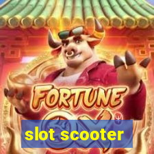 slot scooter