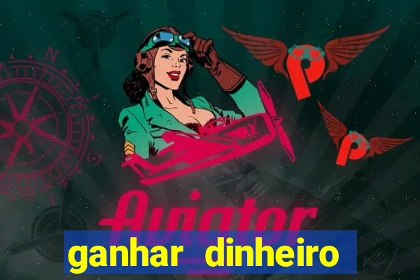 ganhar dinheiro jogos online