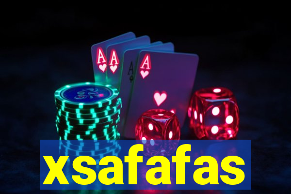 xsafafas