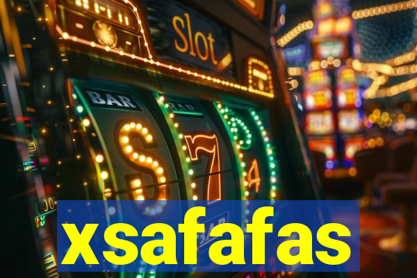 xsafafas