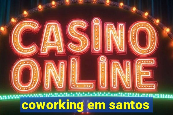 coworking em santos