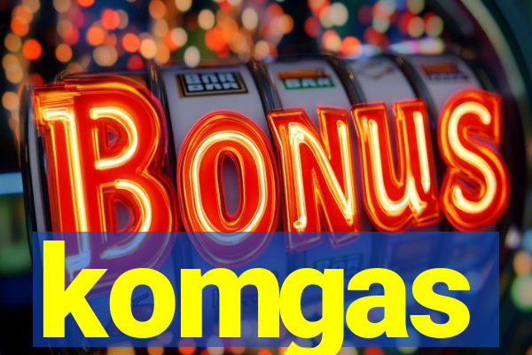 komgas