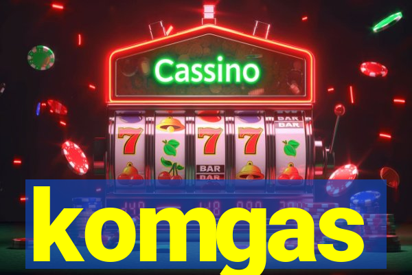 komgas