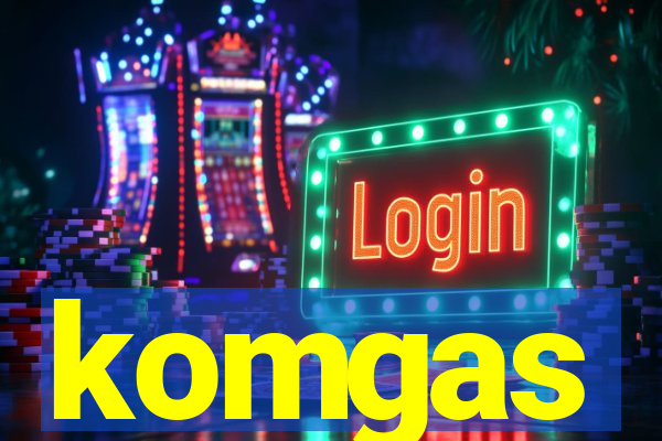 komgas