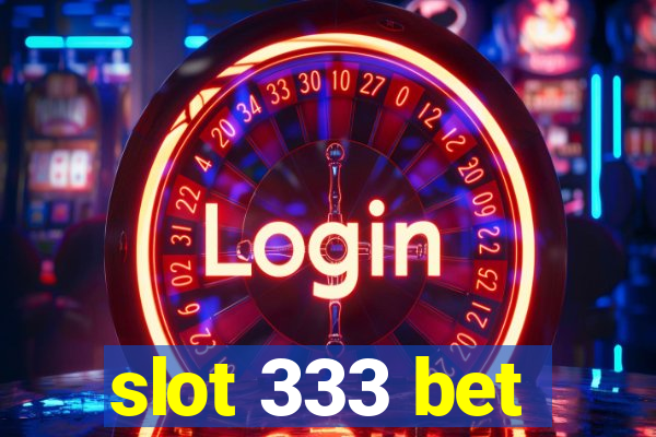 slot 333 bet