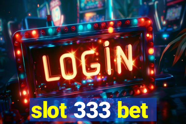 slot 333 bet