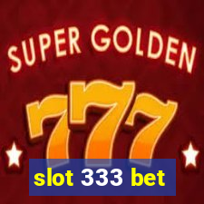 slot 333 bet