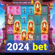 2024 bet