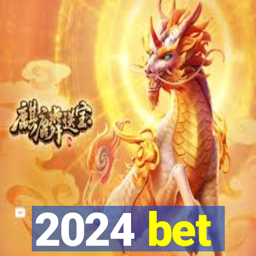 2024 bet