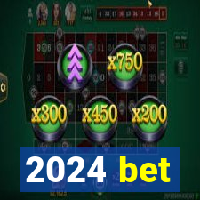 2024 bet