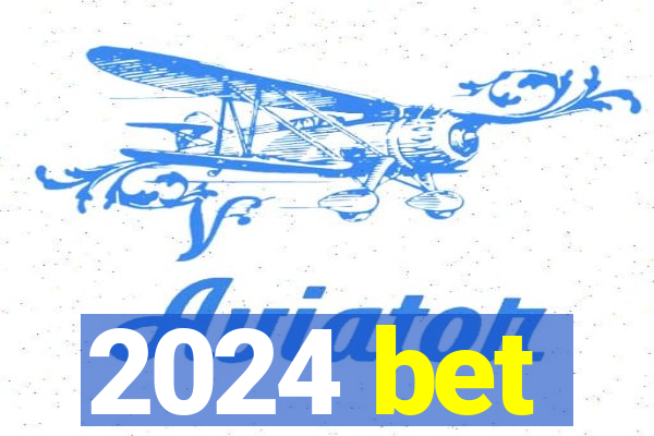 2024 bet