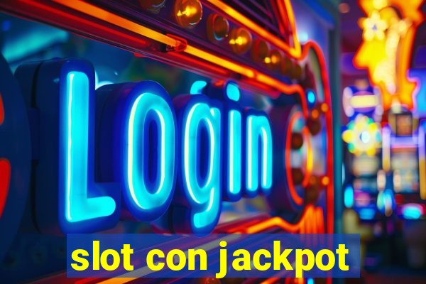 slot con jackpot