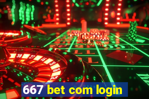 667 bet com login