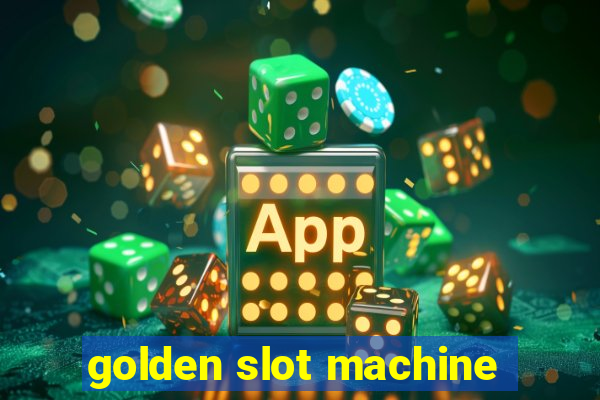 golden slot machine