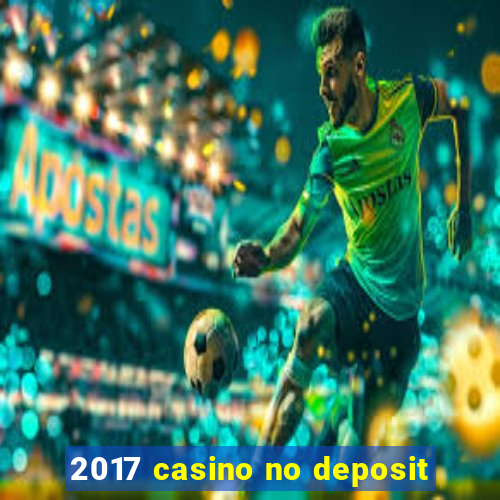 2017 casino no deposit