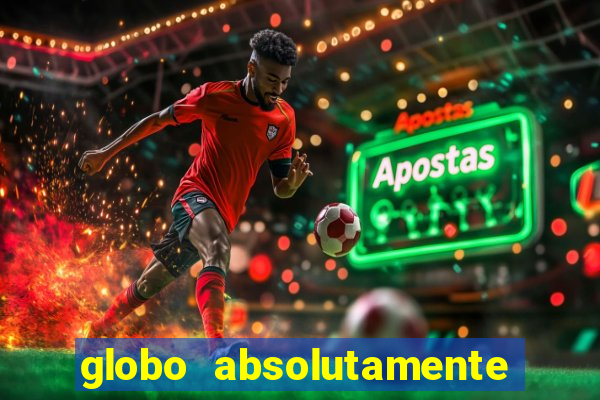 globo absolutamente sobretudo 2018