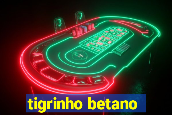 tigrinho betano