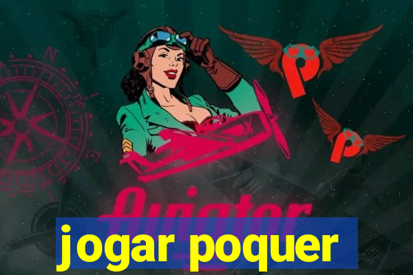 jogar poquer