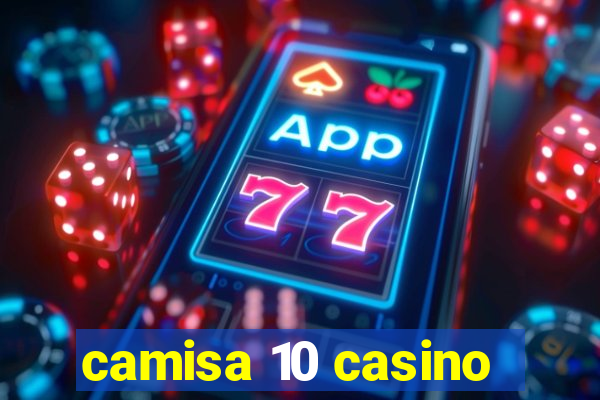 camisa 10 casino