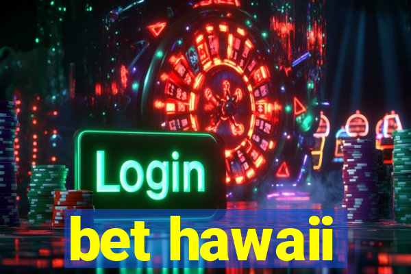 bet hawaii