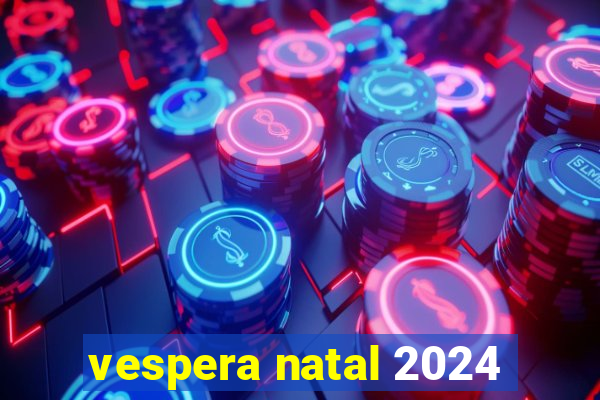 vespera natal 2024