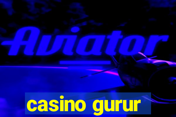 casino gurur