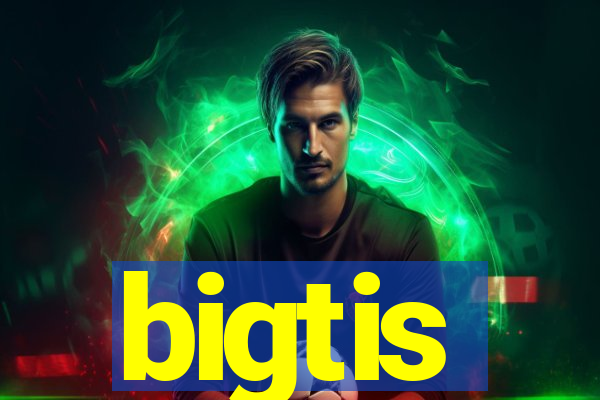 bigtis