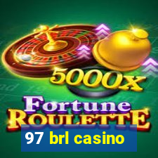 97 brl casino