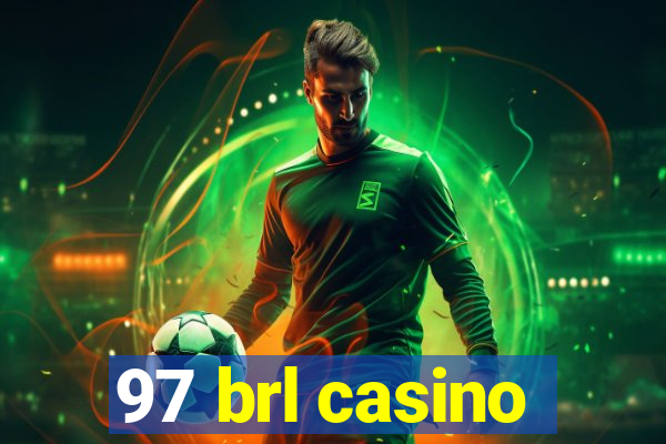 97 brl casino