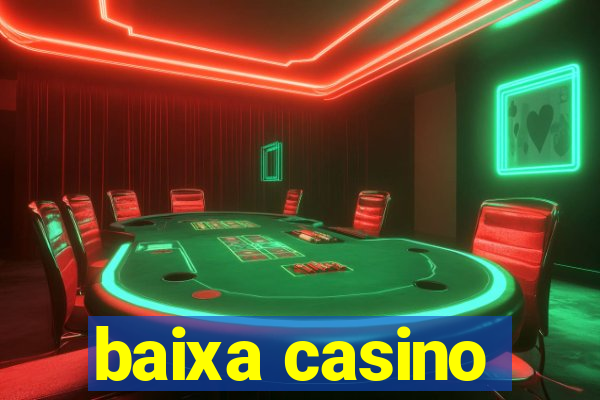 baixa casino