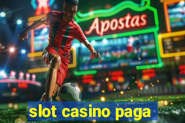 slot casino paga