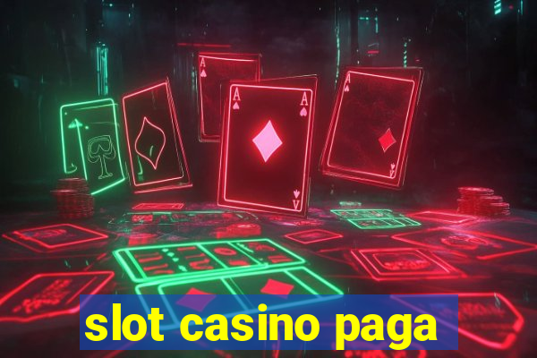 slot casino paga