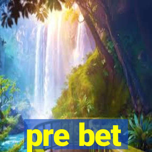 pre bet