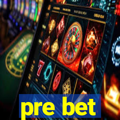 pre bet