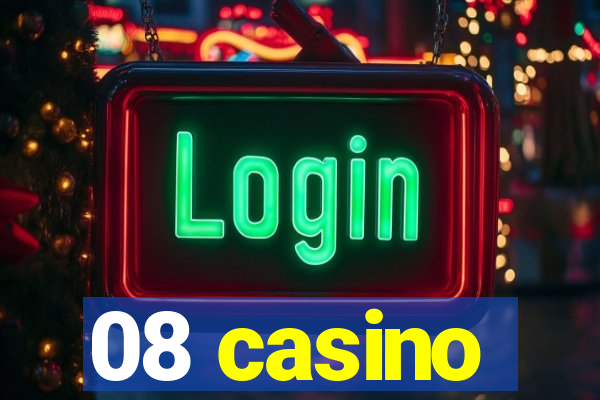 08 casino