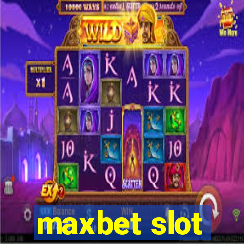 maxbet slot