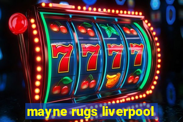 mayne rugs liverpool