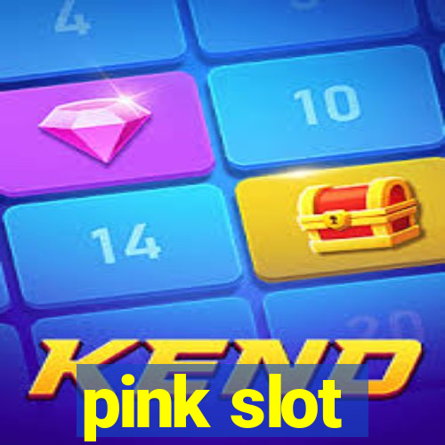 pink slot