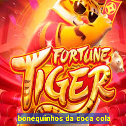 bonequinhos da coca cola