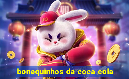 bonequinhos da coca cola