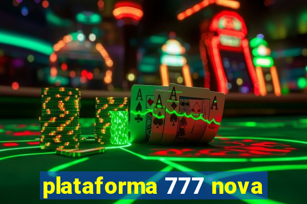 plataforma 777 nova