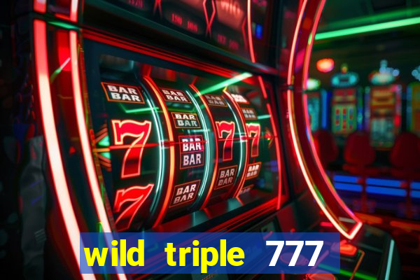 wild triple 777 slots casino