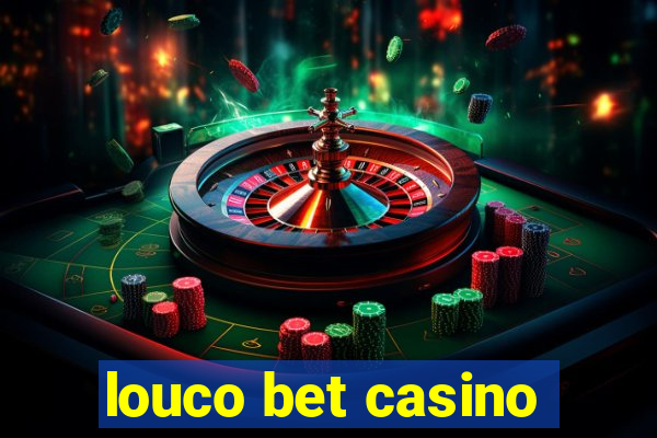 louco bet casino