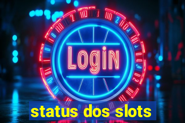 status dos slots