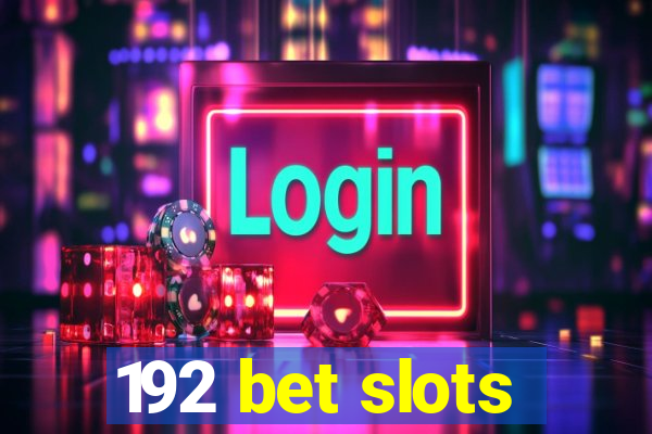 192 bet slots